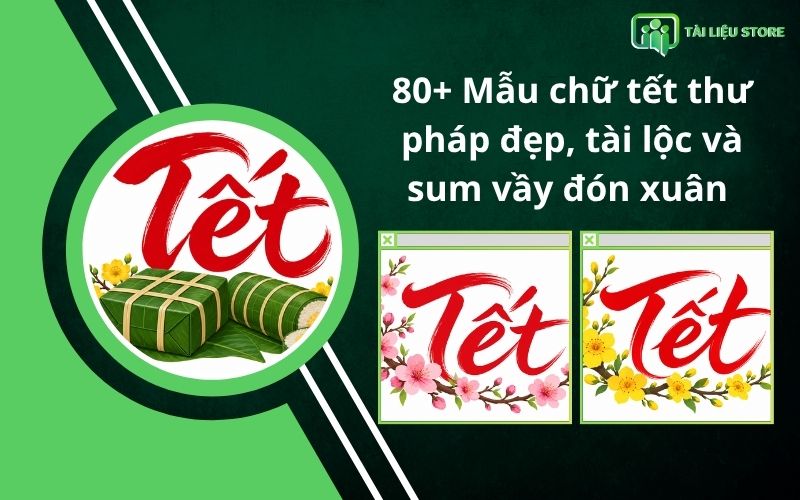 80+ Mẫu chữ tết thư pháp đẹp, tài lộc và sum vầy đón xuân